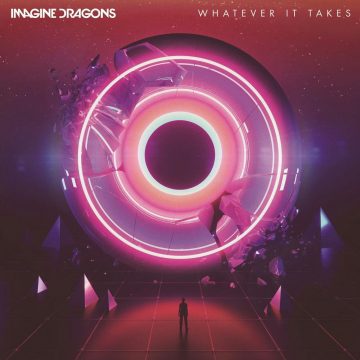 Whatever It Takes / Imagine Dragons